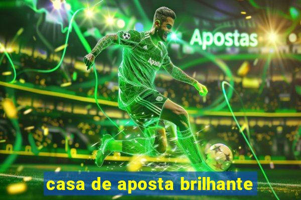 casa de aposta brilhante